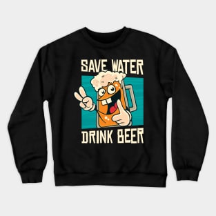 Beer Funny Quote Crewneck Sweatshirt